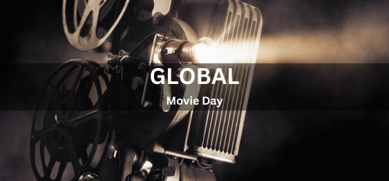 Global Movie Day  [वैश्विक मूवी दिवस]